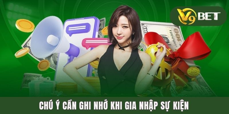 Chú ý cần ghi nhớ khi gia nhập sự kiện