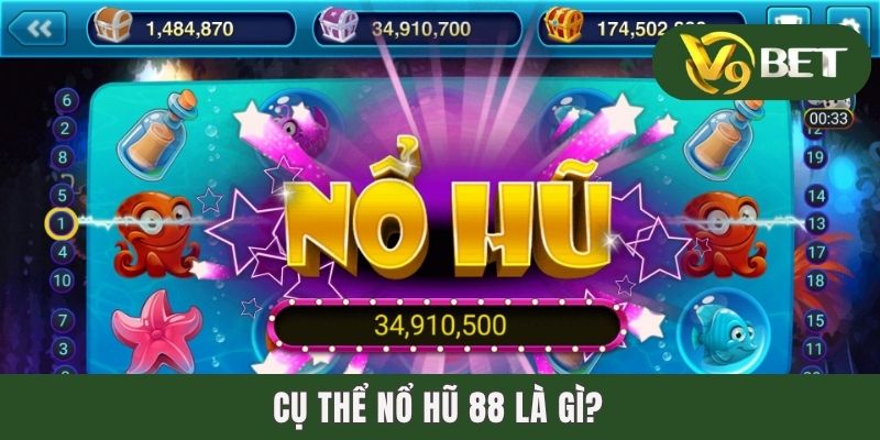 Cụ thể nổ hũ 88 là gì?