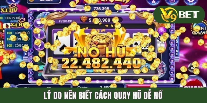 Lý do nên biết cách quay hũ dễ nổ