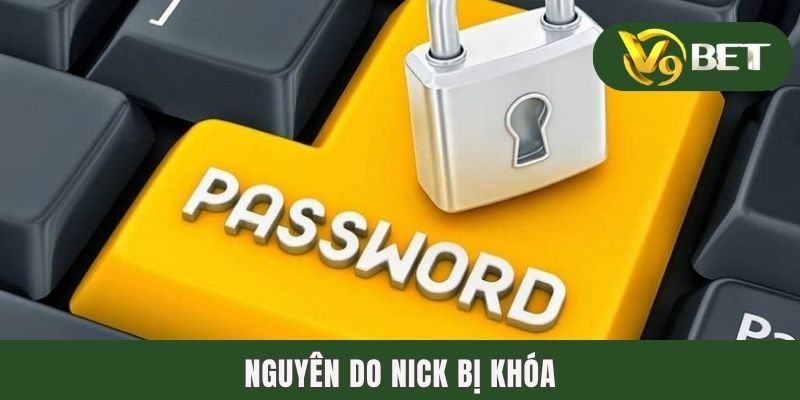 Nguyên do nick bị khóa