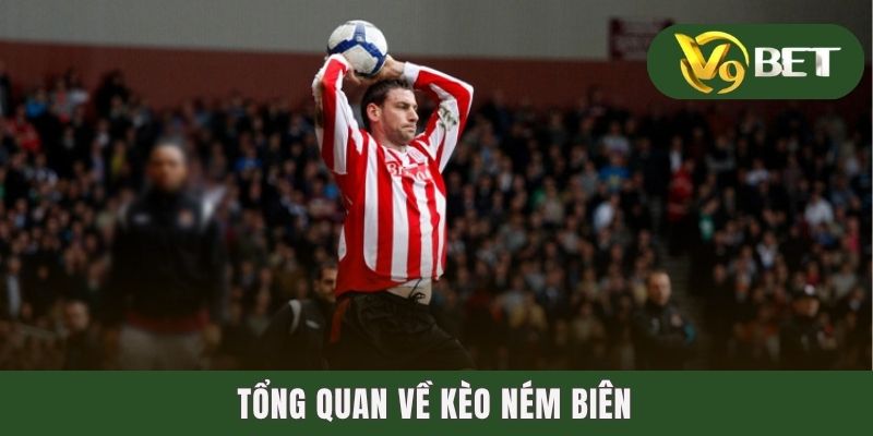 Tổng quan về kèo ném biên