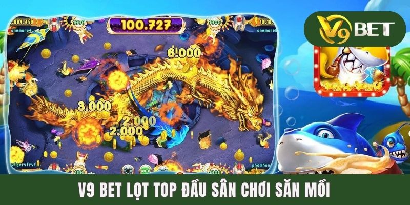 V9 BET lọt top đầu sân chơi săn mồi